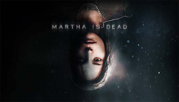 Martha Is Dead: Game Horor Psikologis yang Wajib Dicoba di PC